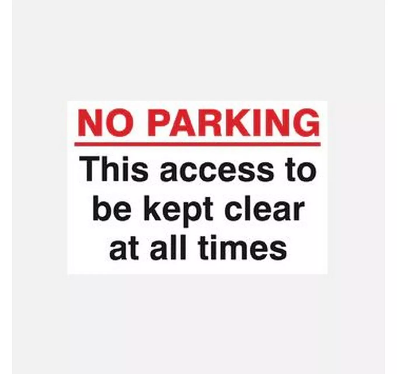 No Parking - Access to be kept Clear Sign
